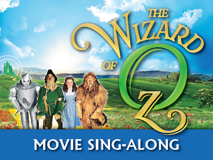 The Wizard of Oz: Movie Sing Along!