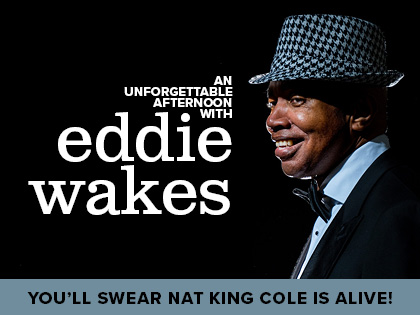 An Unforgettable Evening with Eddie Wakes